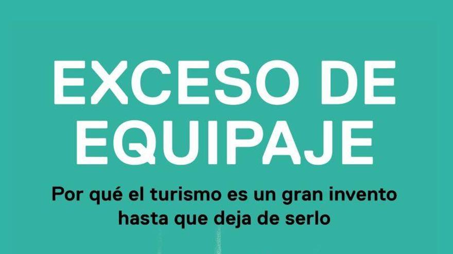 Exceso de equipaje, un análisis crítico sobre el turismo