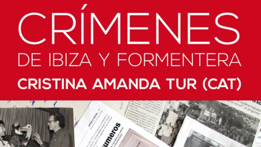 Sale a la luz la edición digital del libro ´Crímenes de Ibiza y Formentera´