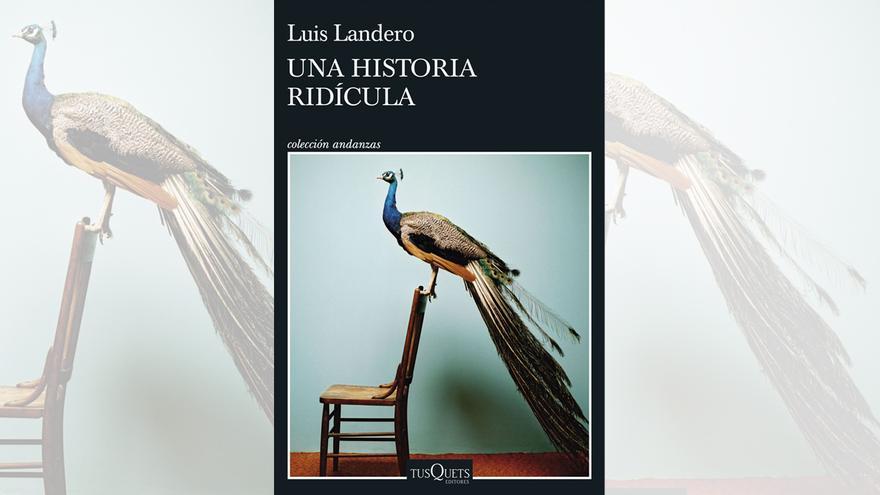 Portada del libro &#039;Una historia ridícula&#039;, de Luis Landero.