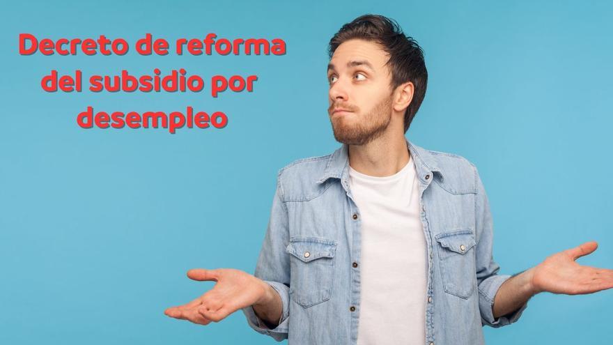 Podemos tumba el decreto de reforma del subsidio por desempleo: ¿cómo te afecta?