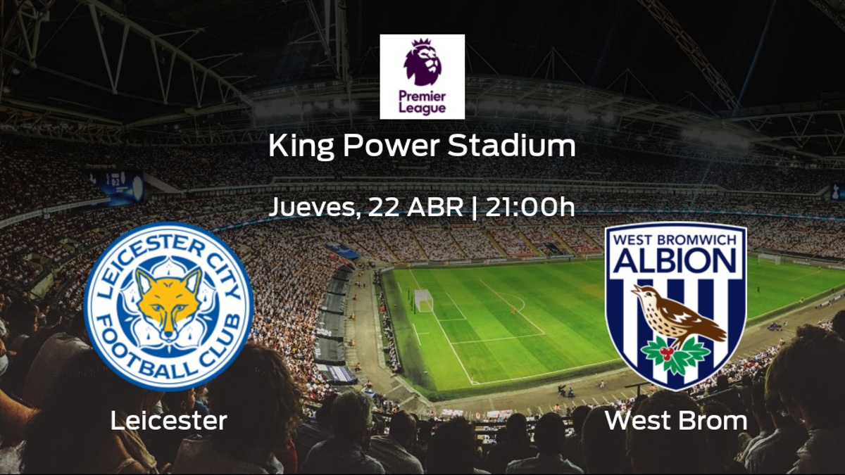 Jornada 32 de la Premier League: previa del partido Leicester City - West Bromwich Albion