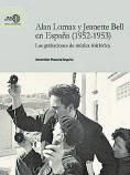 ASCENSIÓN MAZUELA-ANGUITA. Alan Lomax y Jeannette Bell en España (1952-1953):  Las grabaciones de música foclórica. CSIC, 293 páginas, 35,15 €.