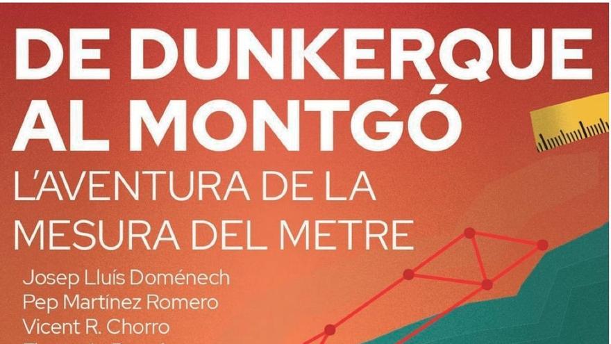 De Dunkerqueal Montgó. L´aventura de la mesura del metre