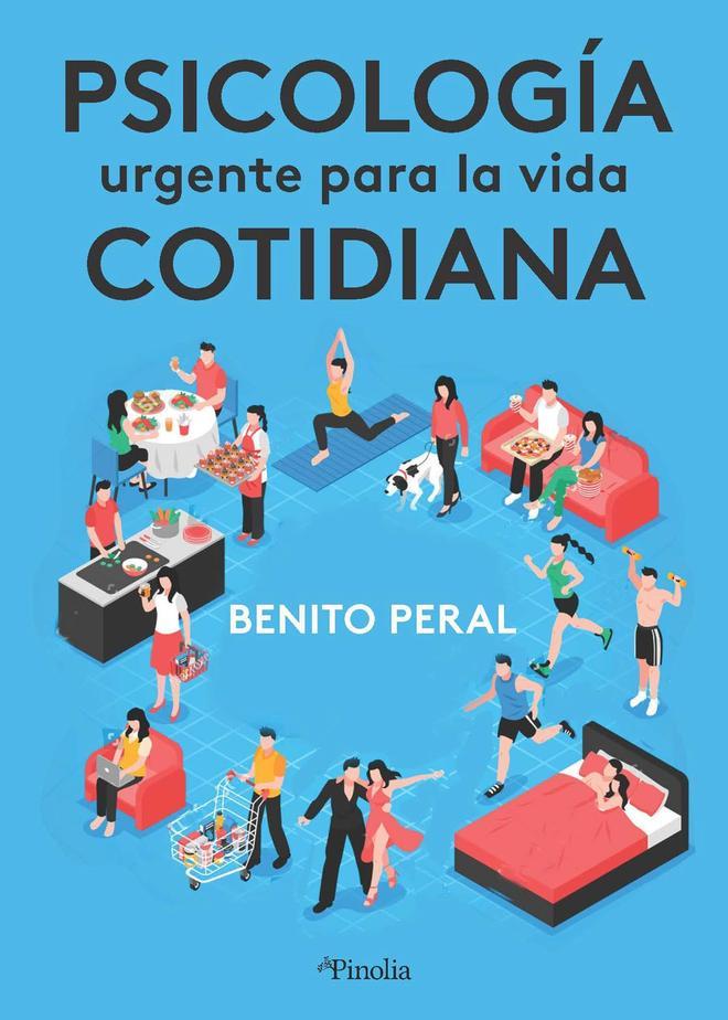 El libro 'Psicología urgente para la vida cotidiana' de Benito Peral