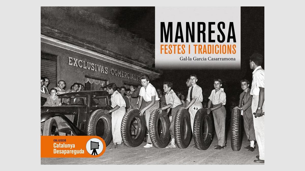 Manresa: Festes i Tradicions (Efadós, 2024): Tercer volum de la «Manresa Desapareguda». 175 fotografies de festes de la ciutat de principis del XX i fins als anys 70 • 184 pàgines, 23 euros