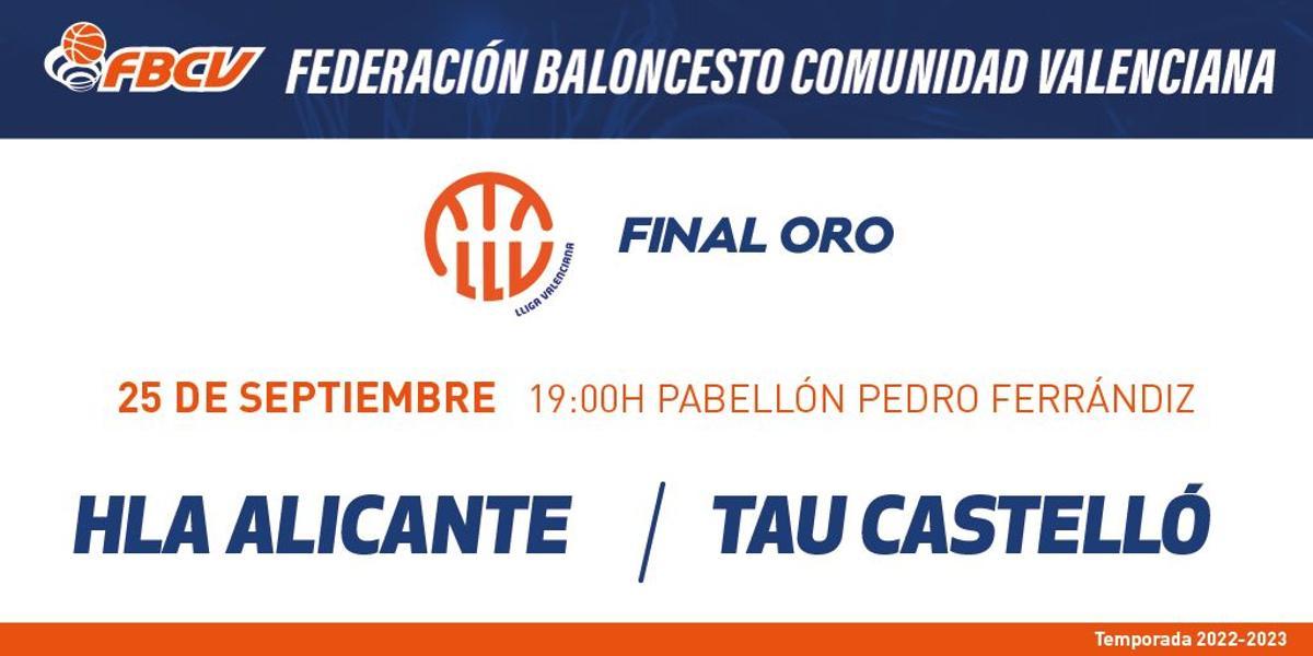 El Pabellón Pedro Ferrándiz de Alicante acogerá la lucha por el título de la Lliga Valenciana Oro. Será a partido único entre HLA Alicante y TAU Castelló.