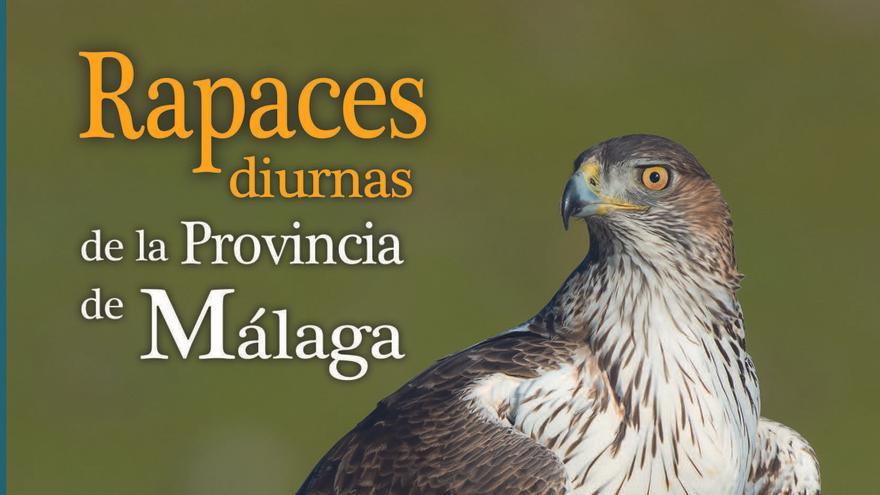 El libro sobre las 32 especies de aves rapaces que se pueden avistar en Málaga