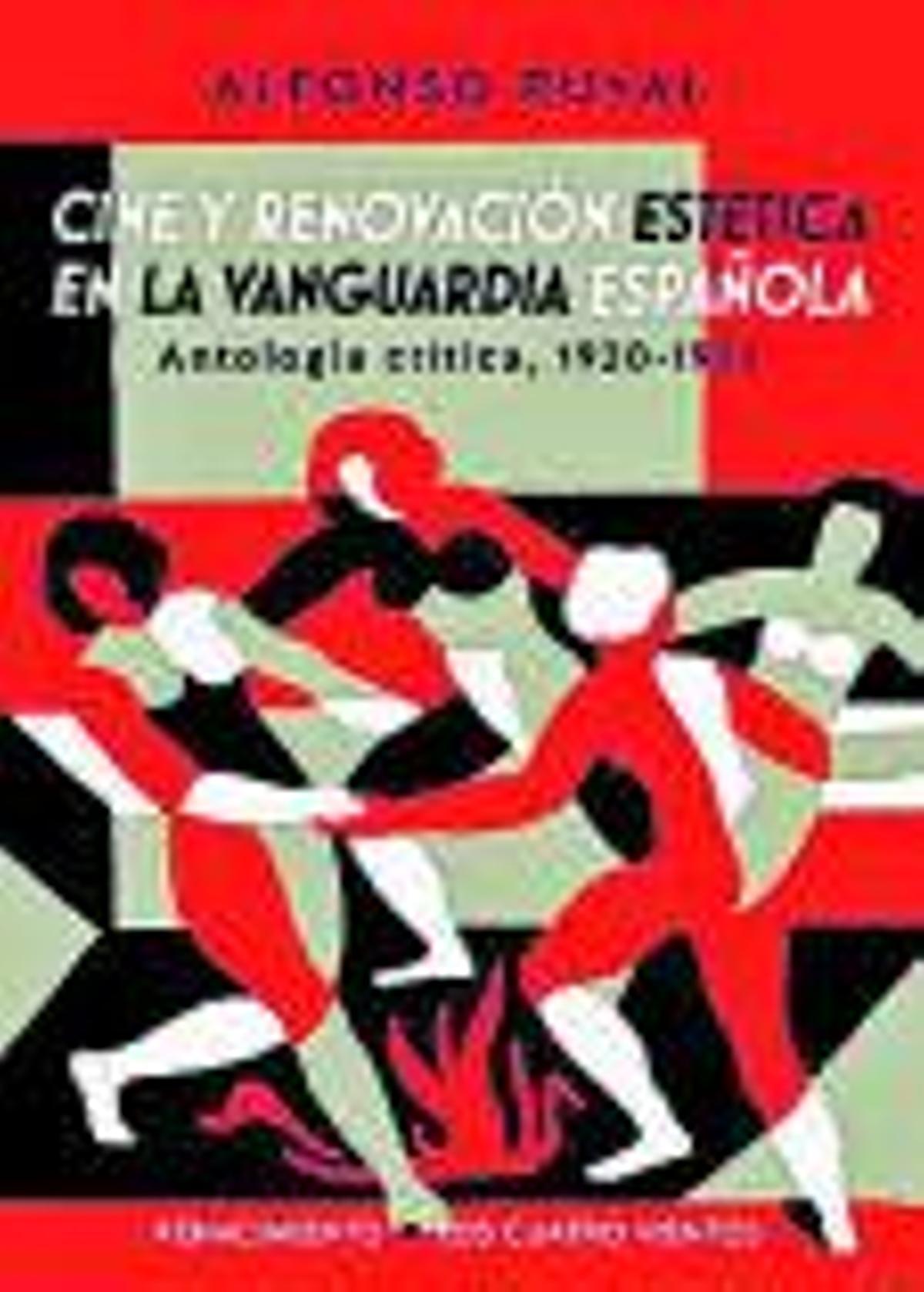 ALFONSO PUYAL. Cine y renovación estética en la vanguardia española. Antología crítica, 1920-1936. Renacimiento, 310 páginas, 18,91 €.