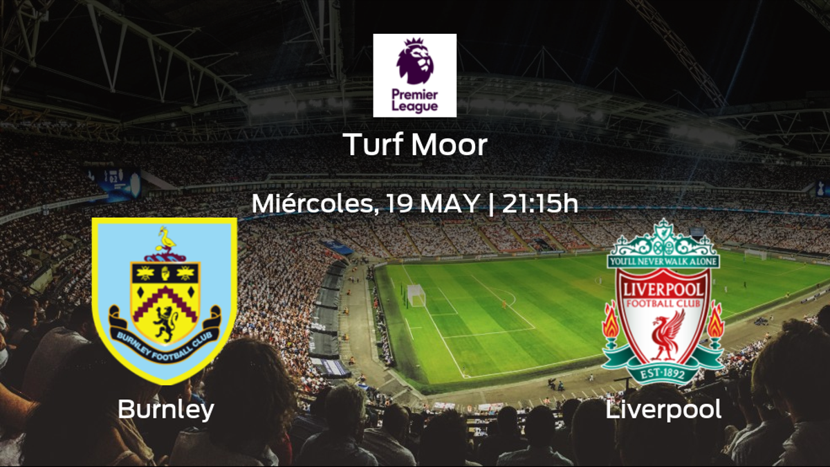 Previa del encuentro: el Burnley recibe al Liverpool