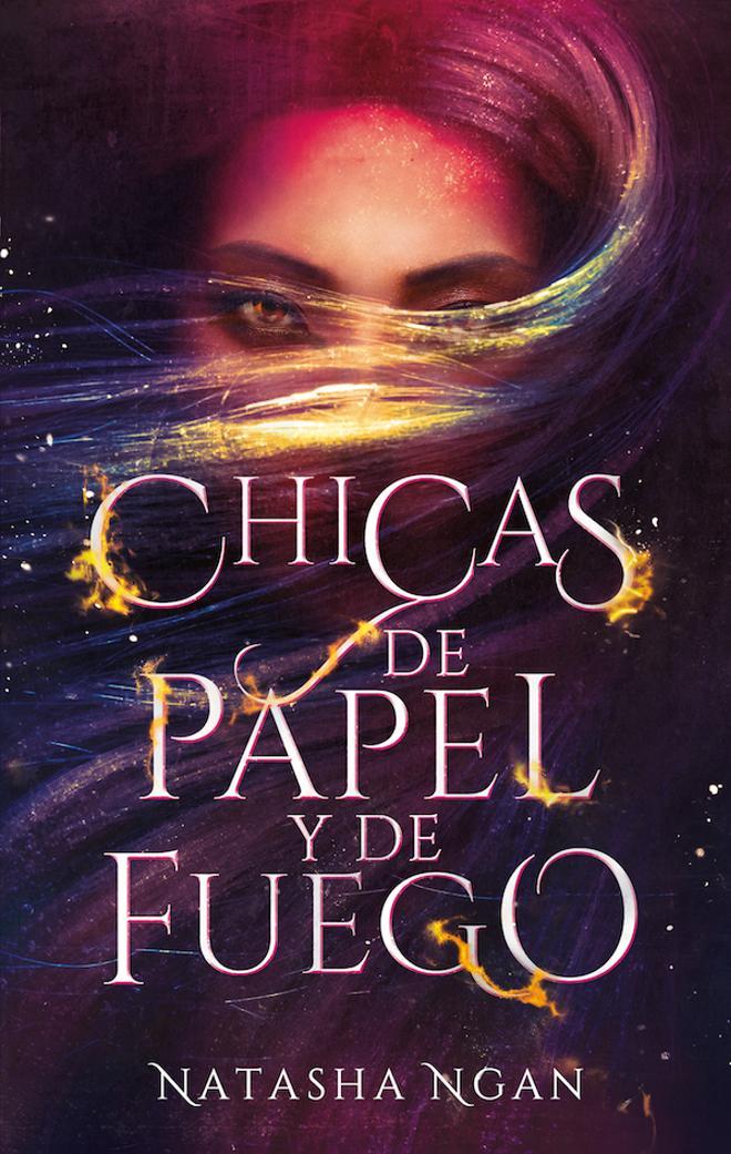 ‘Chicas de papel y fuego’, de Natasha Ngan (Puck)