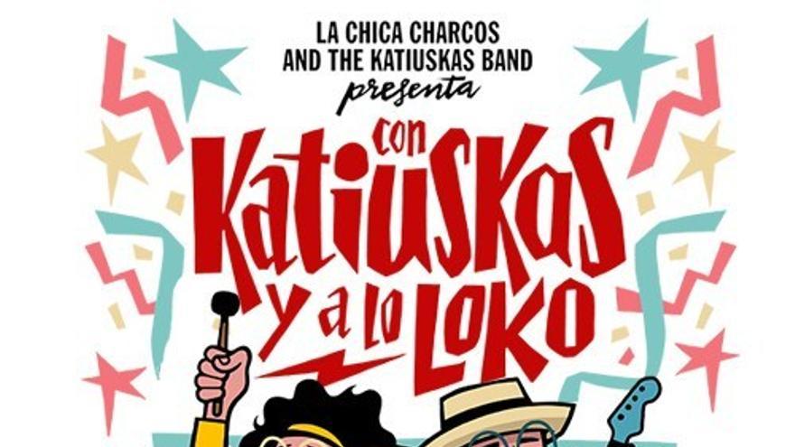 Katiuskas y a lo loco