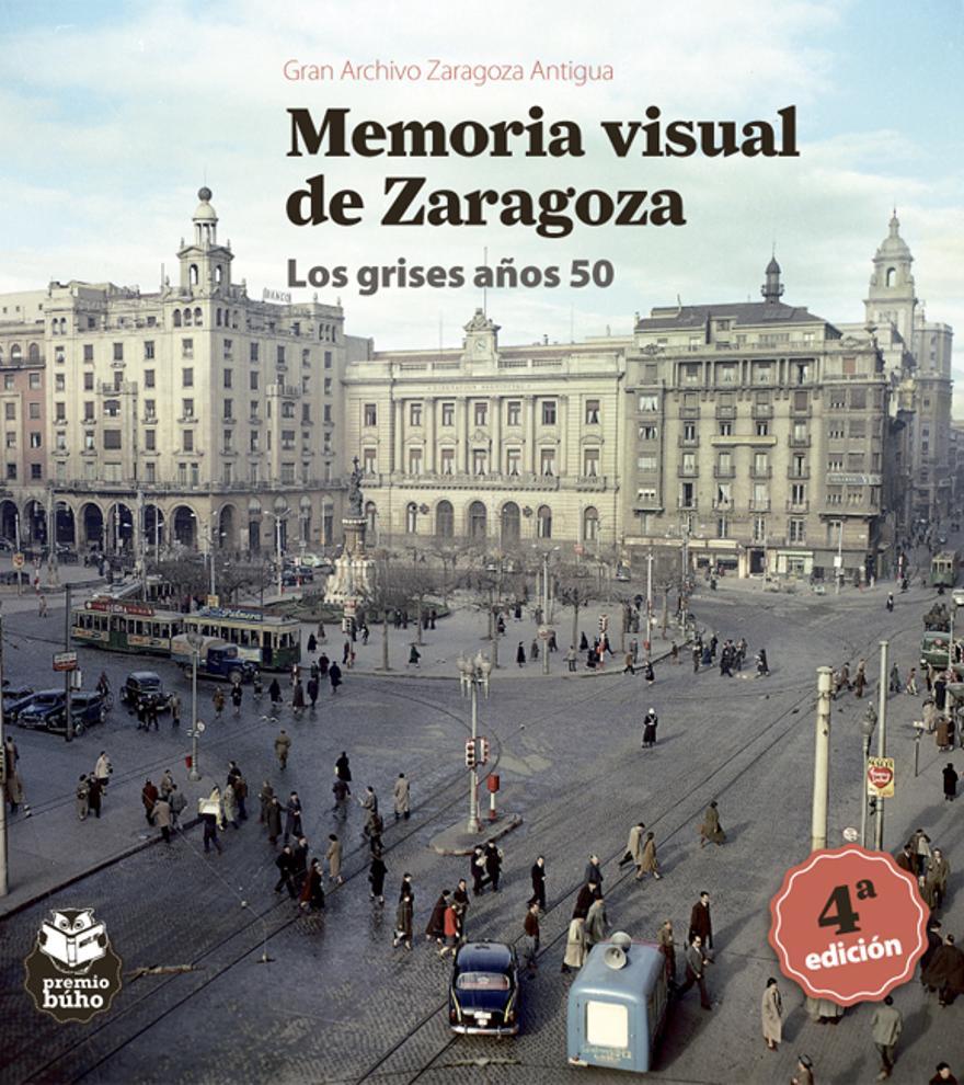Memoria Visual de Zaragoza. Los grises años 50. Nueva edición