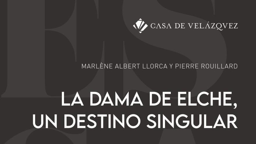 El Instituto Gil-Albert presenta el libro &quot;La Dama de Elche, un destino singular&quot; en Alicante