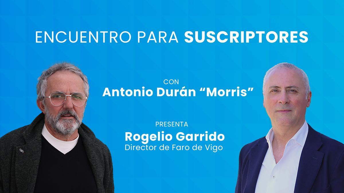 Encuentro para suscriptores con Antonio Durán 'Morris'