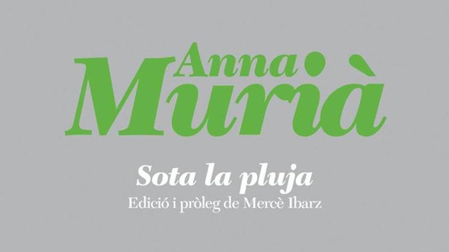 Portada del recull de tots els contes d&#039;Anna Murià, &#039;Sota la pluja&#039;