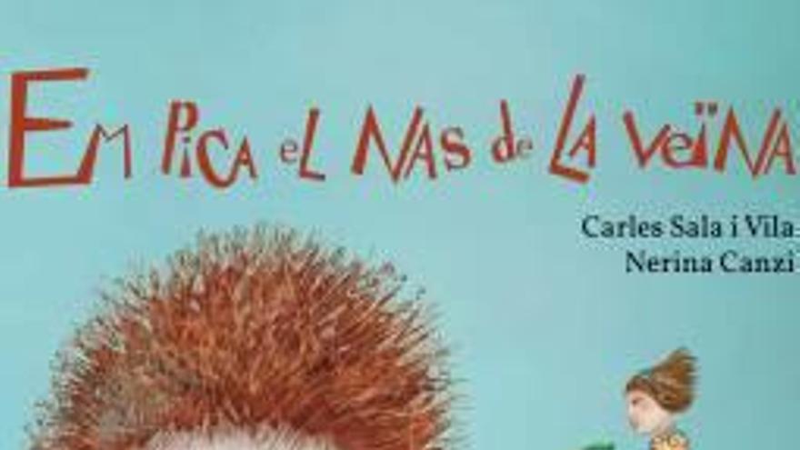 El gironí Carles Sala publica el llibre infantil «Em pica el nas de la veïna»