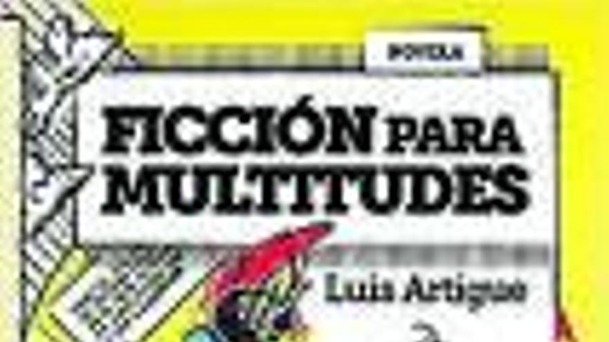 Luis Artigue. Ficción para multitudes. Pez de Plata, 188 páginas, 18,90 €.