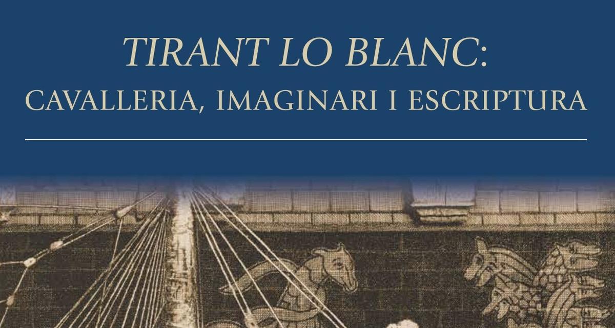 Portada de 'Tirant lo Blanc: Cavalleria, imaginari i escriptura'.