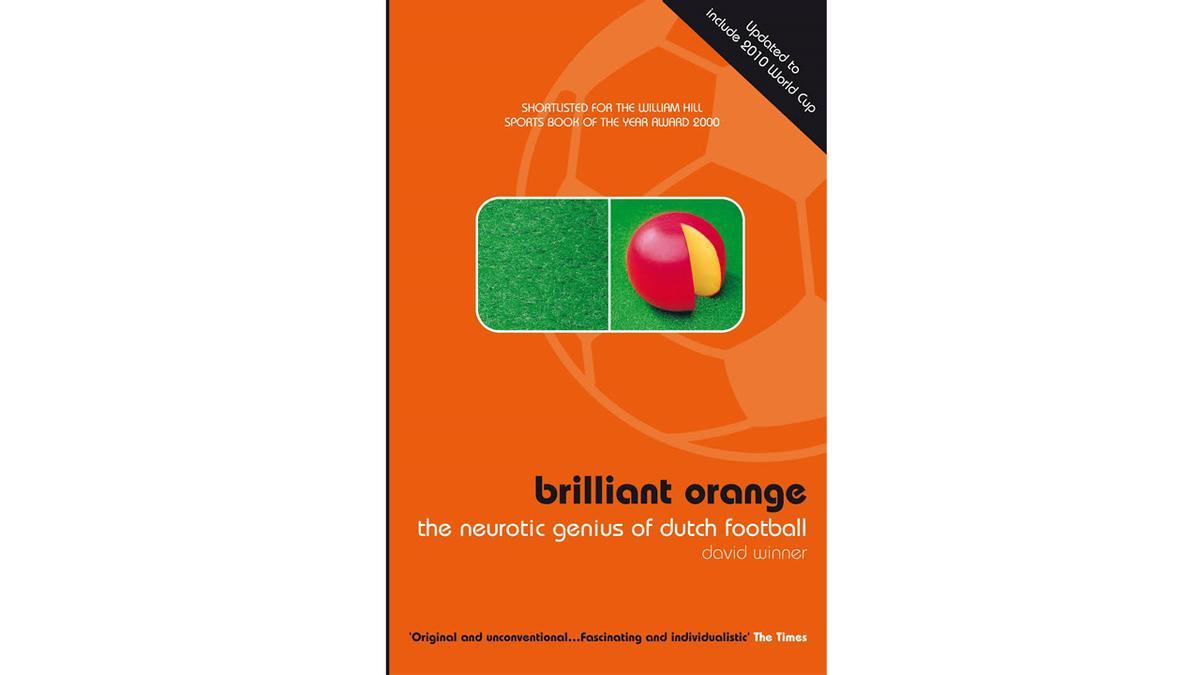 Brilliant Orange: The Neurotic Genius of Dutch Football