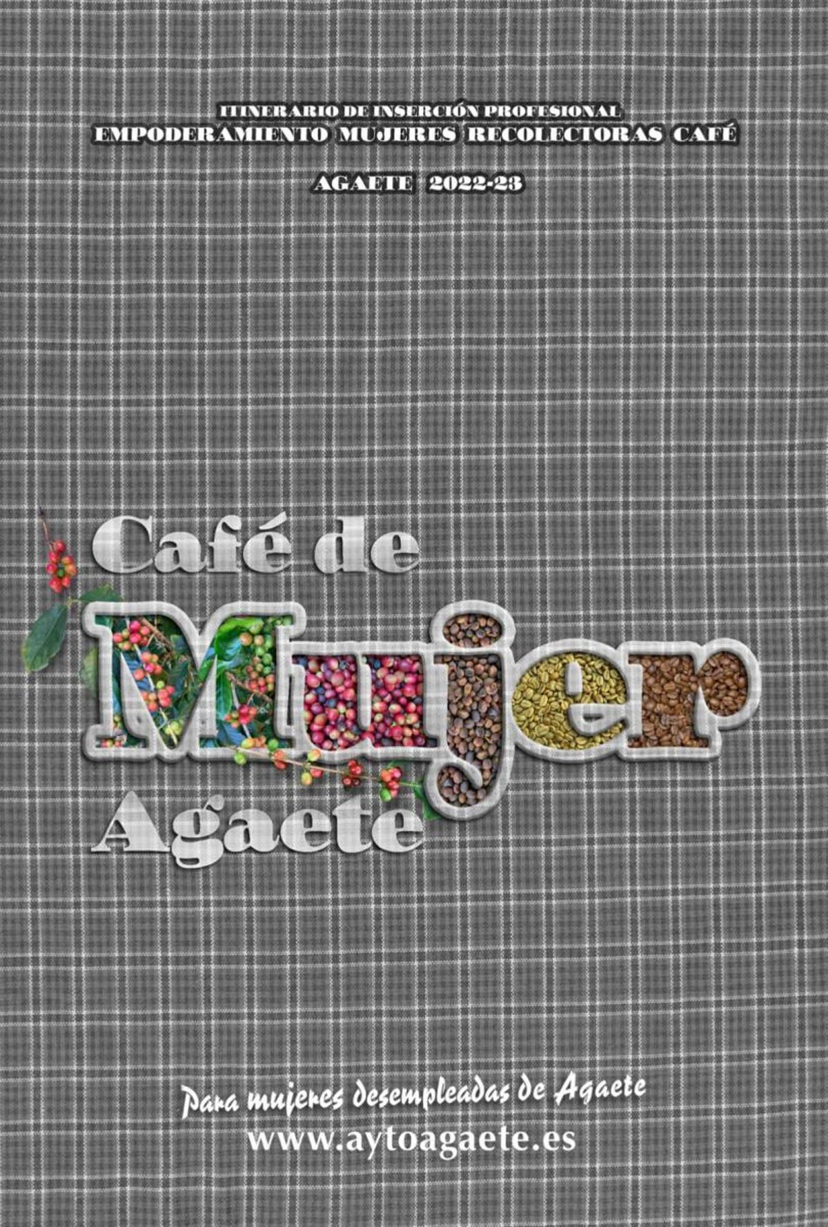 El Ayuntamiento inaugura mañana sábado Café de Mujer Agaete.