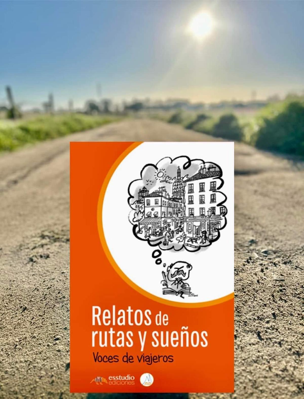 'Relatos de rutas y sueños', el libro benéfico que se podrá adquirir en la feria.