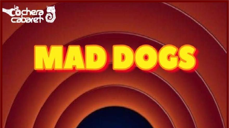 Mad dogs