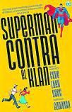 Superman contra el Klan. EDitorial Hidra, 240 páginas, 14,95 €.