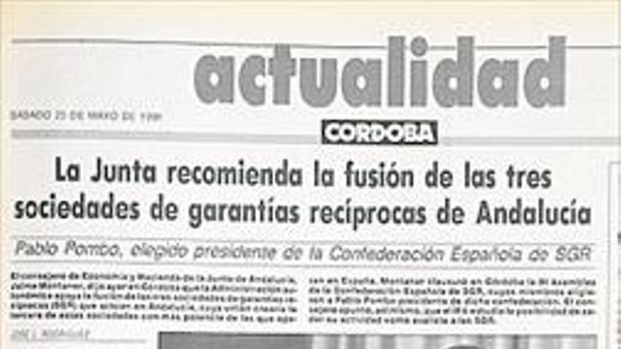 Hace 25 años Sábado, 25 de mayo de 1991 La Junta recomienda la fusión de las tres SGR de Andalucía