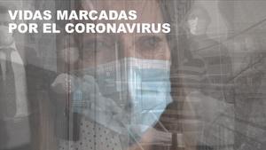 Siete historias de vidas marcadas por el coronavirus.