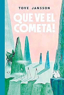 TOVE JANSSON. Que ve el cometa!. L’Altra Tribu, 160 pàgines, 17 €.