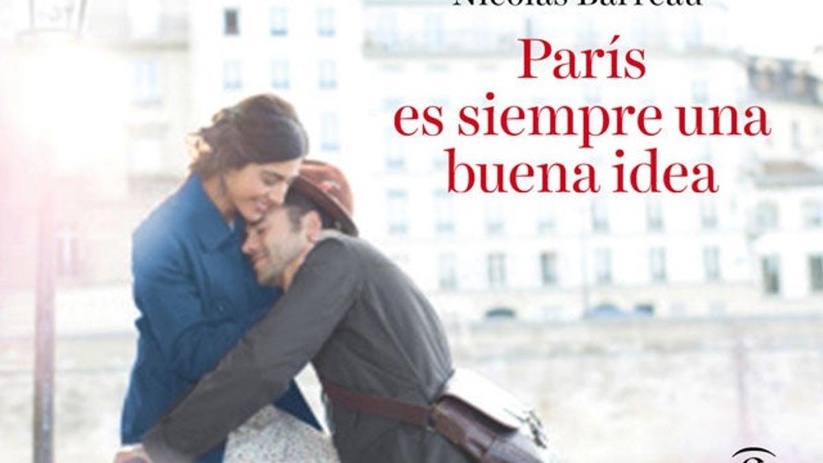 'París es siempre una buena idea', la nueva novela de Nicolas Barreau