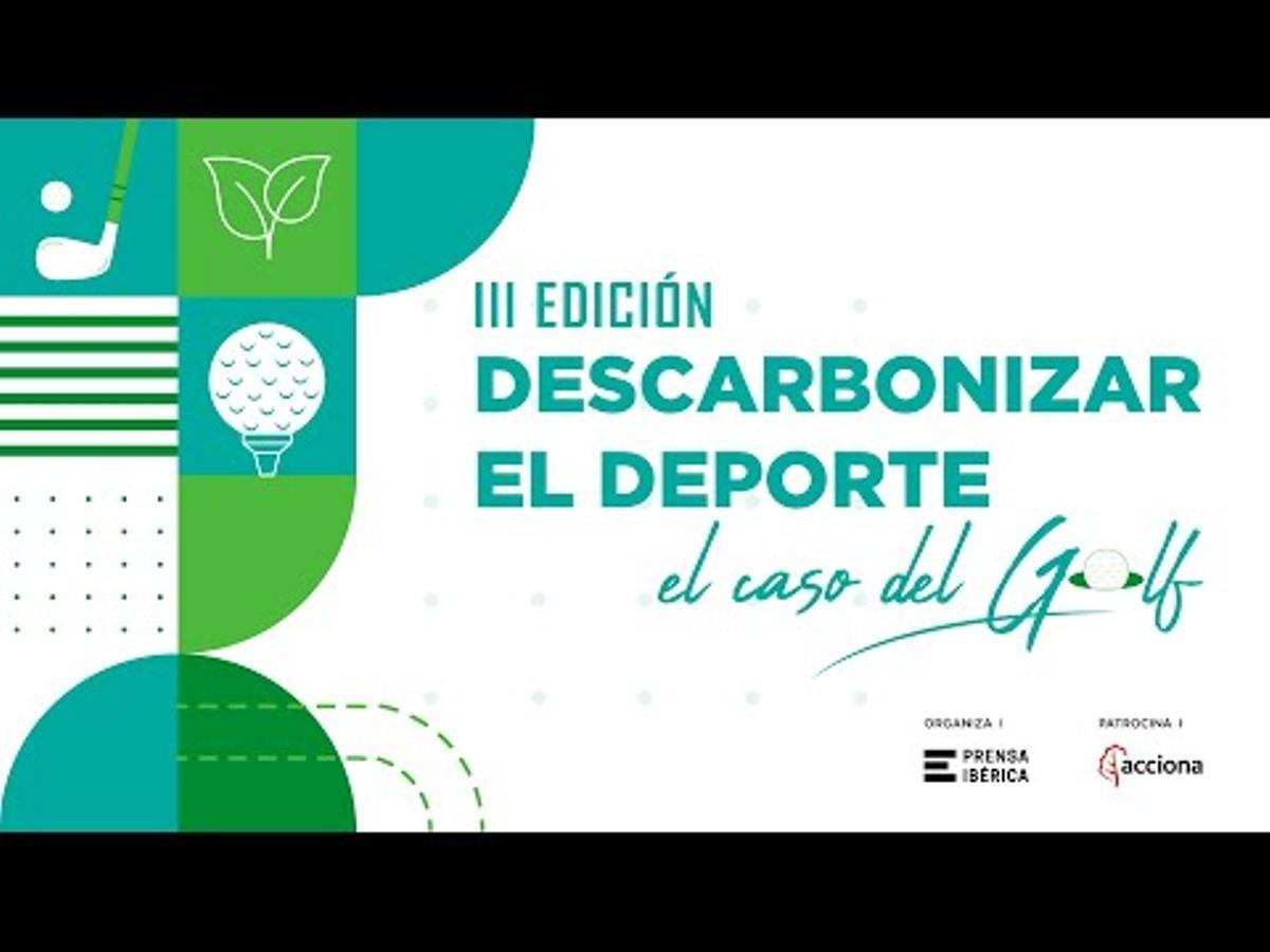 III Edición Descarbonizar el Deporte: El Golf. Deporte y Sostenibilidad