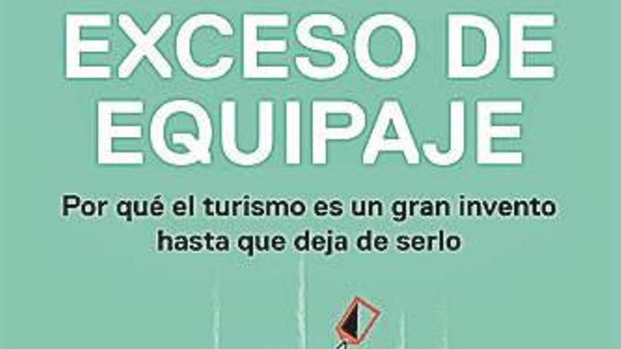 ‘Exceso de equipaje’, un análisis crítico del turismo