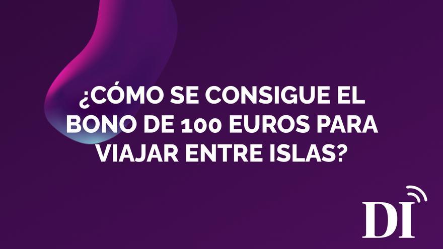 PODCAST | ¿Cómo se consigue el bono de 100 euros para viajar entre islas?