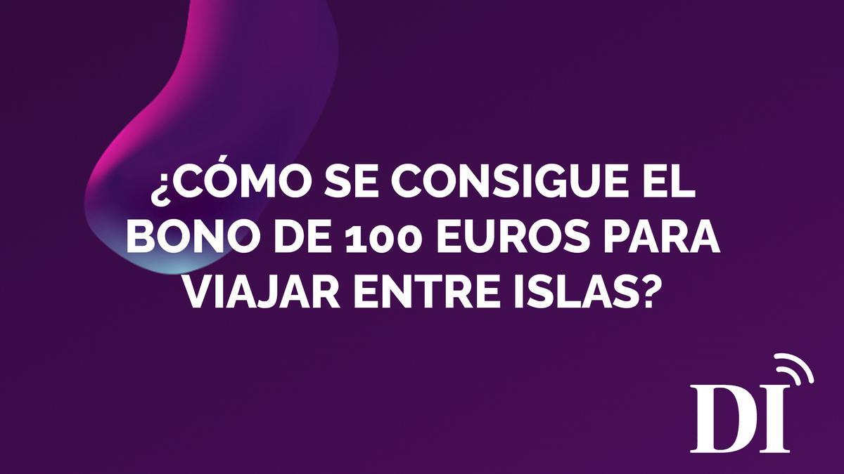 ¿Cómo se consigue el bono de 100 euros para viajar entre islas?