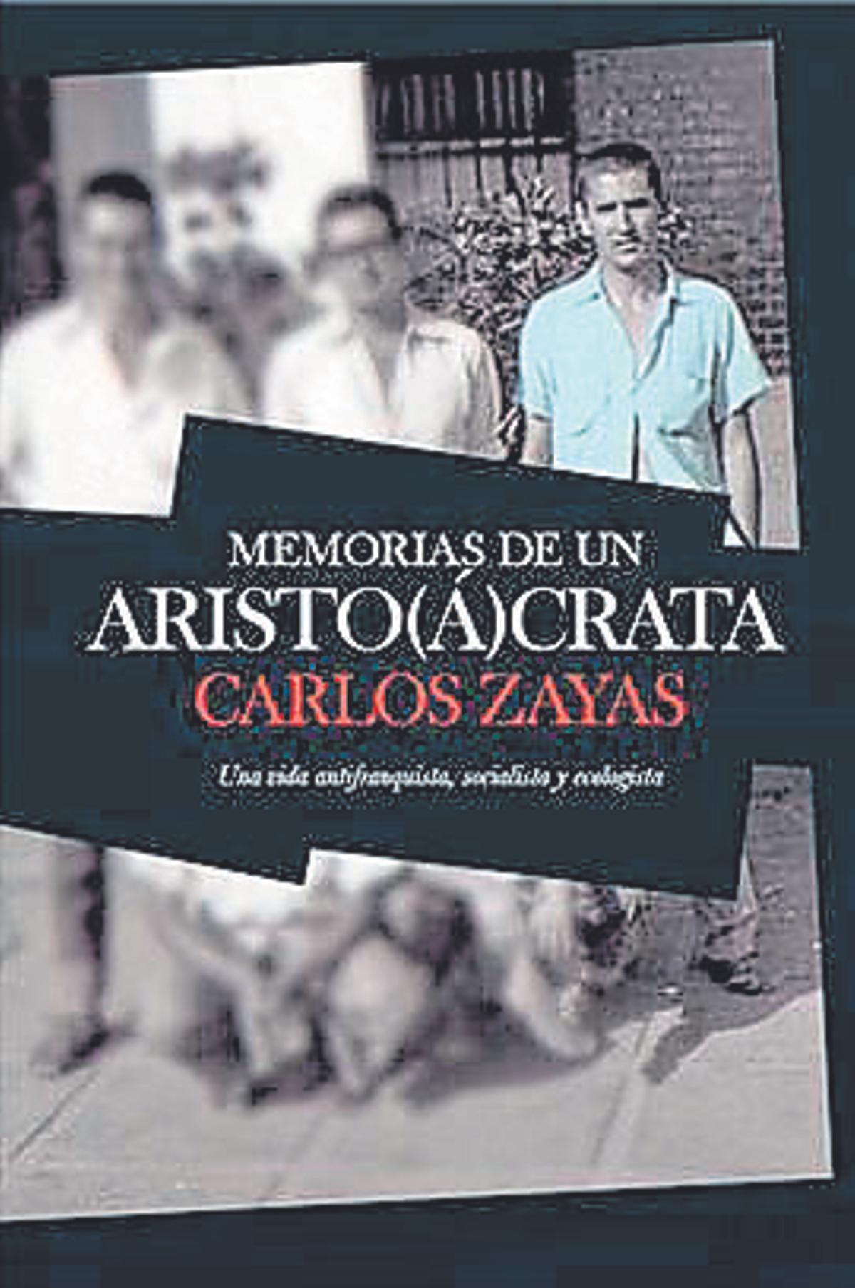 Memorias de un Aristo(a)crata, Carlos Zayas | Javier Mato