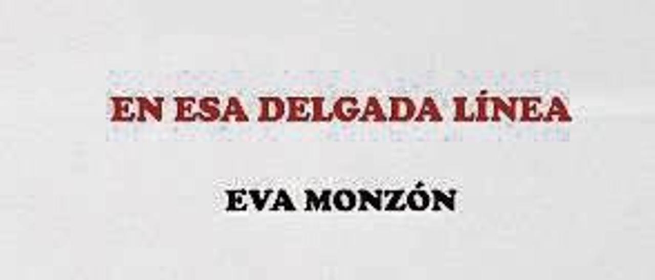 En esa delgada línea - Eva Monzón - NPQ - 282 páginas