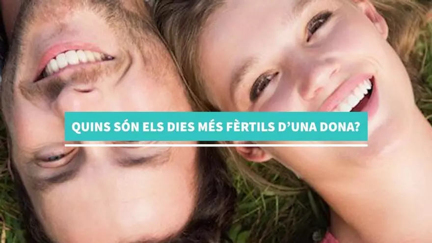 Quins són els dies més fèrtils de la dona?