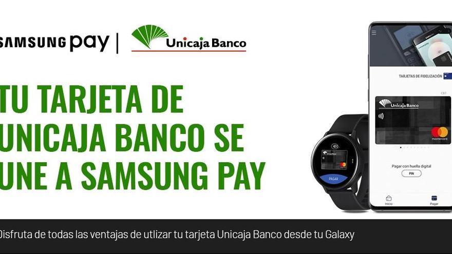 Los clientes de Unicaja Banco ya pueden acceder a Samsung Pay