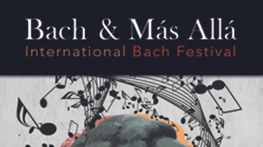 Bach &amp; más allá. Internacional Bach Festival