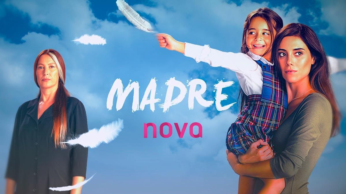 La nueva serie de Nova: ’Madre’.