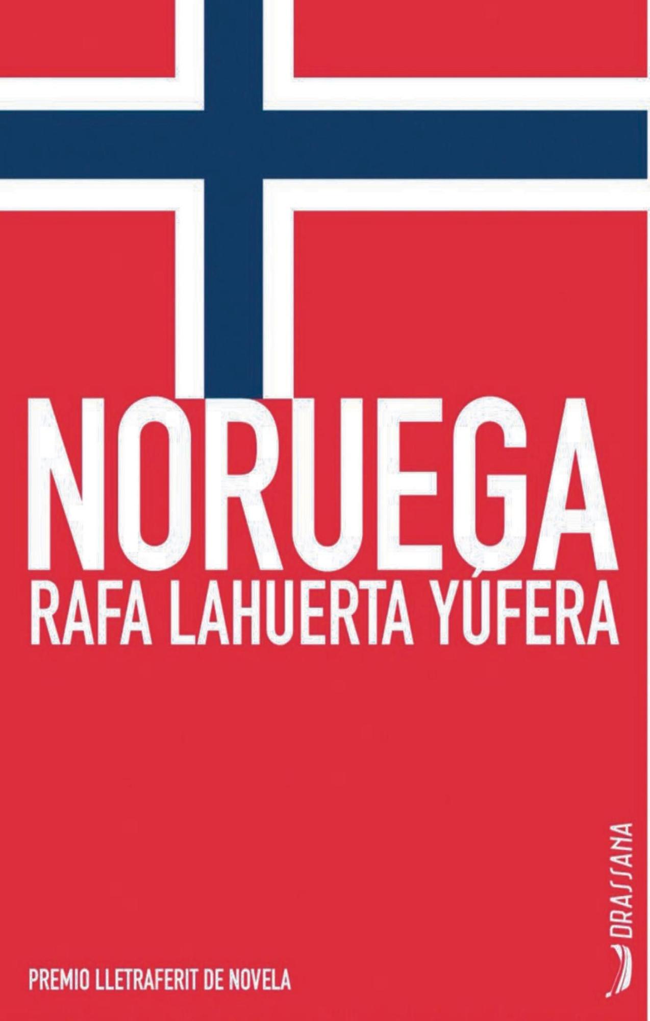 Portada de la primera edición traducida al castellano de &quot;Noruega&quot;, la novela de Rafa Lahuerta publicada en valenciano en diciembre de 2020 y que ya ha vendido más de 13.000 ejemplares.