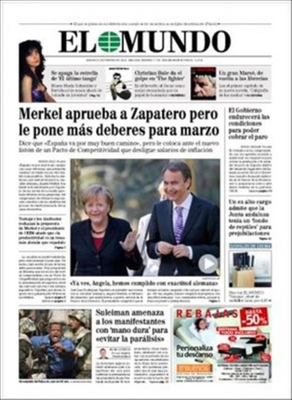 ’El Mundo’ també destaca a dins que la Junta d’Andalusia tenia un ’fons de rèptils’, que el Govern espanyol endurirà --en virtut del pacte social acabat de firmar-- els requisits per cobrar la prestació i el subsidi de l’atur, que Brussel·les recorda a Merkel que l’eurozona no necessita 17 Alemanyes, i també que s’han pagat indemnitzacions milionàries als ’enterramorts’ de Marsans.