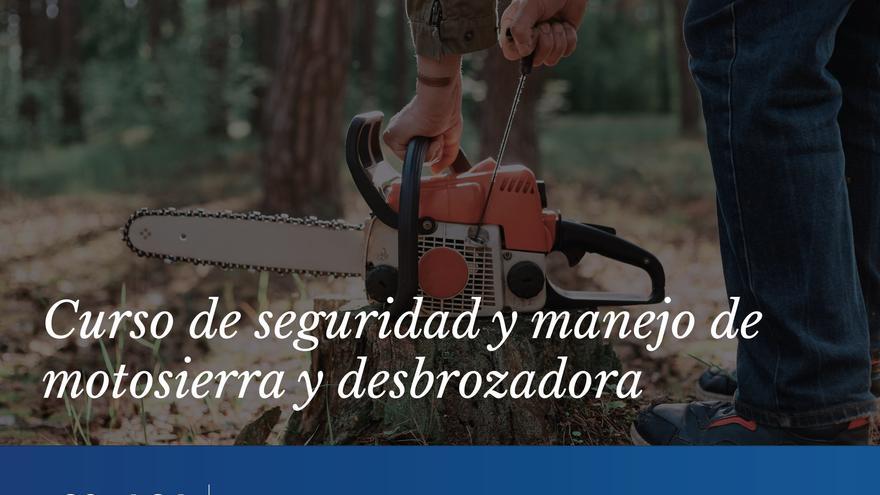 El ayuntamiento organiza un curso gratuito de seguridad y manejo de motosierra y desbrozadora