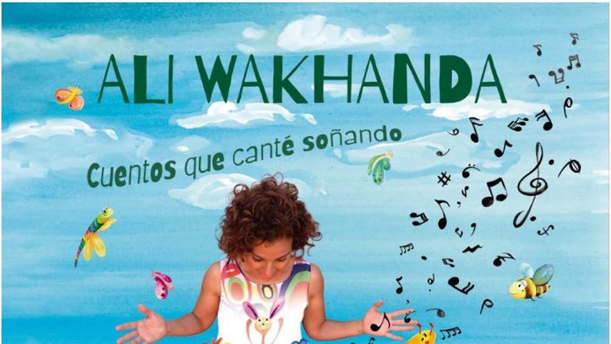 Ali Wakhanda, Cuentos que canté soñando