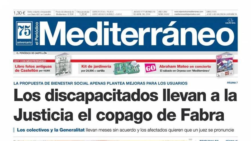 ‘Los discapacitados llevan a la Justicia el copago a Fabra’, titular de portada de hoy en El Periódico Mediterráneo