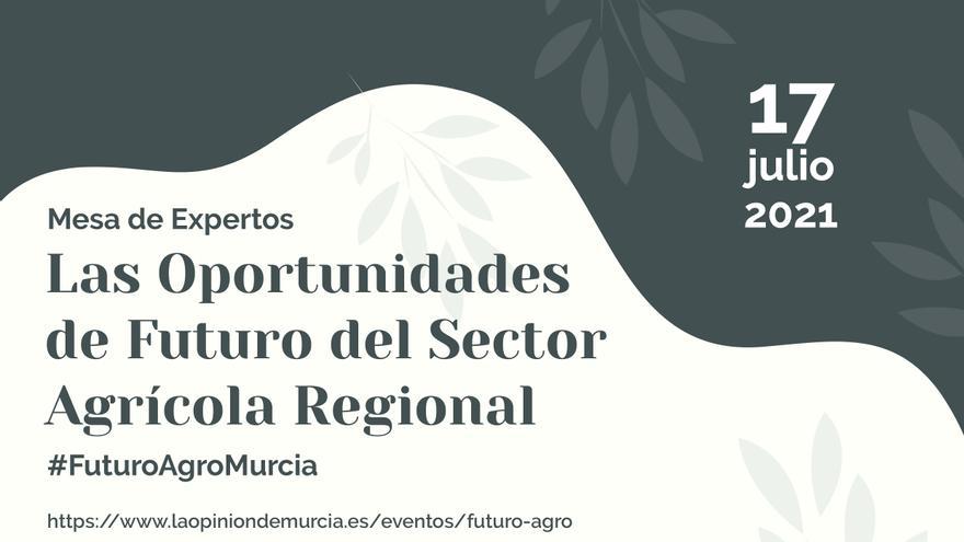 Las oportunidades del futuro del sector agro en la Región de Murcia