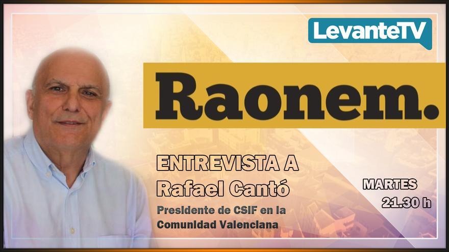Raonem - Entrevista a Rafael Cantó, presidente de CSIF en la Comunidad Valenciana
