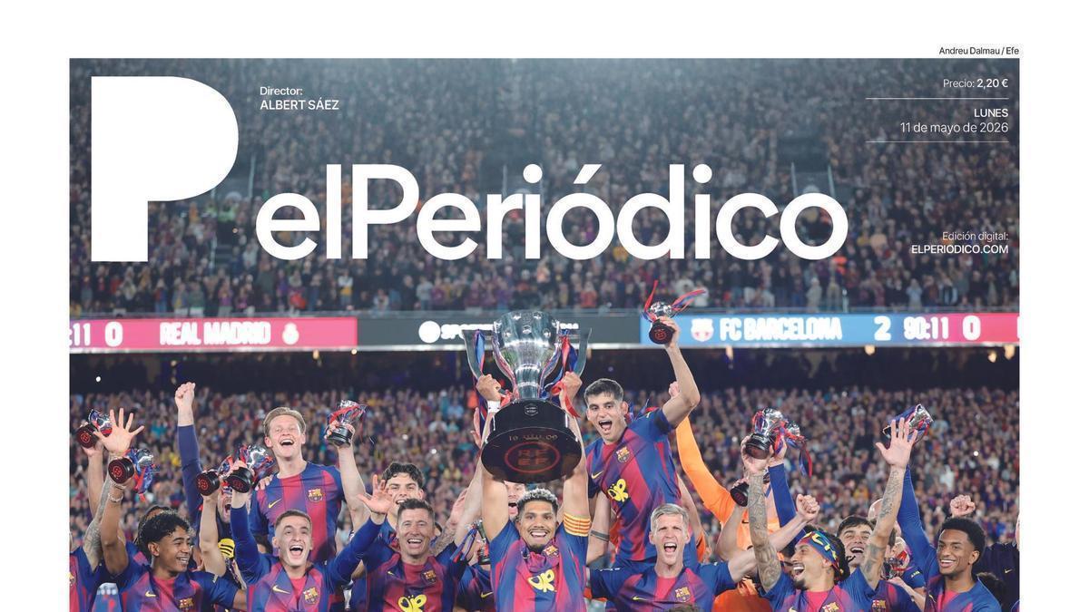 La portada de EL PERIÓDICO del 11 de mayo de 2026