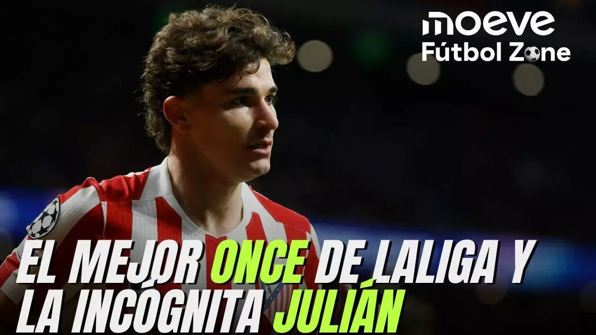 El mejor once de LaLiga y la incógnita Julián Álvarez